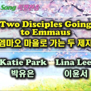 0324 2024 Special Presentation – 엠마오 마을로 가는 두 제자 Two Disciples Going to Emmaus